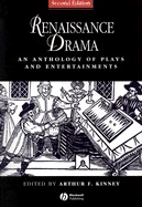 Renaissance Drama: An Anthology of Plays and Entertainments