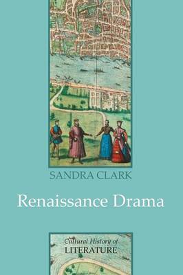 Renaissance Drama - Clark, Sandra, Dr.