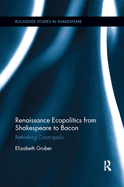 Renaissance Ecopolitics from Shakespeare to Bacon: Rethinking Cosmopolis