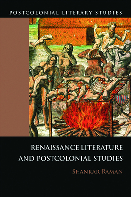 Renaissance Literatures and Postcolonial Studies - Raman, Shankar