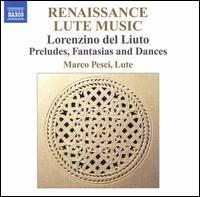 Renaissance Lute Music: Lorenzino del Liuto - Preludes, Fantasias and Dances - Marco Pesci (lute)