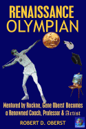 Renaissance Olympian: Mentored by Rockne, Gene Oberst Becomes a Renowned Coach, Professor & Artist