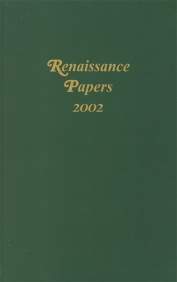 Renaissance Papers 2002 - Hester, M Thomas (Editor), and Cobb, Christopher (Editor), and Tipton, Alzada (Contributions by)