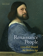 Renaissance People: Lives That Shaped the Modern Age