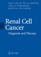 Renal Cell Cancer: Diagnosis and Therapy - Rosette, Jean J M C H (Editor), and Sternberg, Cora N (Editor), and Van Poppel, Hein P (Editor)