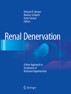 Renal Denervation: A New Approach to Treatment of Resistant Hypertension