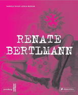 Renate Bertlmann: Works 1969-2016