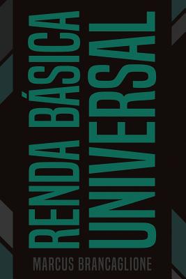 Renda Bsica Universal - Cecin, Fabiana (Foreword by), and Carson, Kevin (Preface by), and Augusto, Bruna (Editor)