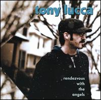 Rendezvous with the Angels - Tony Lucca