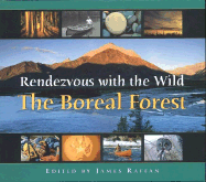 Rendezvous with the Wild: The Boreal Forest