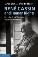Rene Cassin and Human Rights: from the Great War to the Universal Declaration