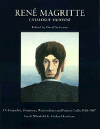 Rene Magritte: Goaches Temperas, Watercolours and Papiers Colles V. 4: Catalogue Raisonne