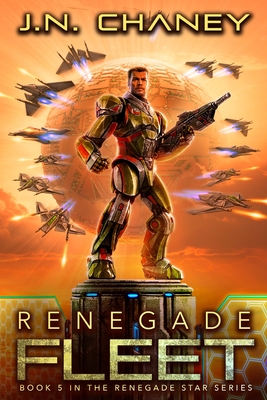 Renegade Fleet: An Intergalactic Space Opera Adventure - Chaney, J N