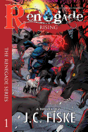 Renegade Rising: The Renegade Series