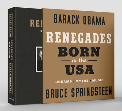Renegades: Born in the USA (Deluxe Signed Edition) - Obama, Barack, and Springsteen, Bruce