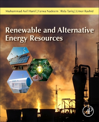 Renewable and Alternative Energy Resources - Hanif, Muhammad Asif, and Nadeem, Farwa, and Tariq, Rida