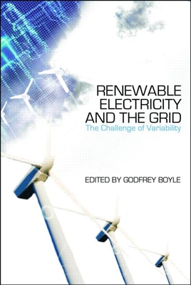 Renewable Electricity and the Grid: The Challenge of Variability - Boyle, Godfrey (Editor)