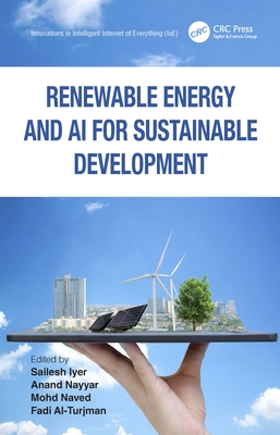 Renewable Energy and AI for Sustainable Development - Iyer, Sailesh (Editor), and Nayyar, Anand (Editor), and Naved, Mohd (Editor)