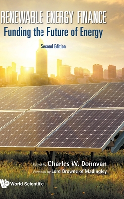 Renewable Energy Finance: Funding the Future of Energy (Second Edition) - Donovan, Charles W (Editor)