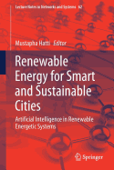 Renewable Energy for Smart and Sustainable Cities: Artificial Intelligence in Renewable Energetic Systems