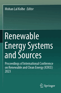 Renewable Energy Systems and Sources: Proceedings of International Conference on Renewable and Clean Energy (ICRCE) 2023