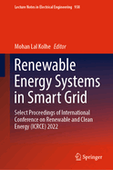 Renewable Energy Systems in Smart Grid: Select Proceedings of International Conference on Renewable and Clean Energy (ICRCE) 2022