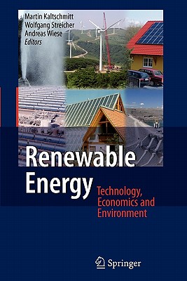 Renewable Energy: Technology, Economics and Environment - Kaltschmitt, Martin (Editor), and Streicher, Wolfgang (Editor), and Wiese, Andreas (Editor)
