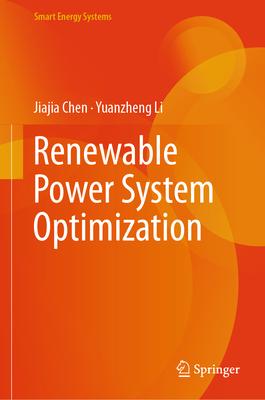 Renewable Power System Optimization - Chen, Jiajia, and Li, Yuanzheng