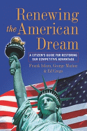 Renewing the American Dream: A Citizen's Guide for Restoring Our Competitive Advantage