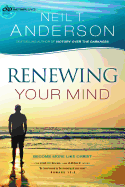 Renewing Your Mind: Become More Like Christ