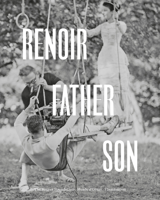 Renoir: Father and Son / Painting and Cinema: Painting and Cinema - Patry, Sylvie (Editor), and Andrew, Dudley (Contributions by), and Audeguy, Stphane (Contributions by)