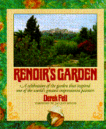 Renoir's Garden: A Celebration of the Garden That Inspired One of the World's Greatest...