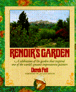 Renoir's Garden: A Celebration of the Garden That Inspired One of the World's Greatest... - Fell, Derek, and Renoir, Jacques (Foreword by)