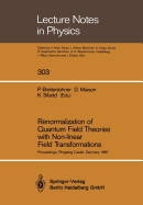 Renormalization of Quantum Field Theories with Non-linear Field Transformations: Proceedings of a Workshop, Held at Ringberg Castle Tegernsee, FRG, February 16-20, 1987 - Breitenlohner, Peter (Editor), and Maison, Dieter (Editor), and Sibold, Klaus (Editor)