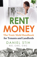 Rent Money: The Toxic Mold Handbook for Tenants and Landlords
