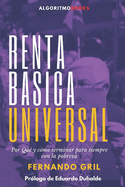 Renta Bsica Universal. Por Qu y Cmo terminar para siempre con la pobreza.