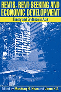 Rents, Rent-Seeking and Economic Development: Theory and Evidence in Asia