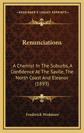 Renunciations: A Chemist in the Suburbs, a Confidence at the Savile, the North Coast and Eleanor (1893)