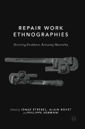 Repair Work Ethnographies: Revisiting Breakdown, Relocating Materiality