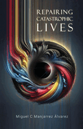 Repairing Catastrophic Lives