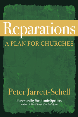 Reparations: A Plan for Churches - Jarrett-Schell, Peter, and Spellers, Stephanie (Foreword by)