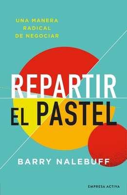 Repartir El Pastel - Nalebuff, Barry