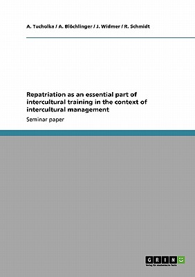 Repatriation as an essential part of intercultural training in the context of intercultural management - Tucholka, A, and Blchlinger, A, and Widmer, J