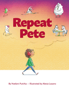 Repeat Pete: A Children's Book About Being Careful With Your Words