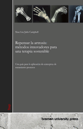 Repensar la artrosis: m?todos innovadores para una terapia sostenible: Una gu?a para la aplicaci?n de conceptos de tratamiento pioneros