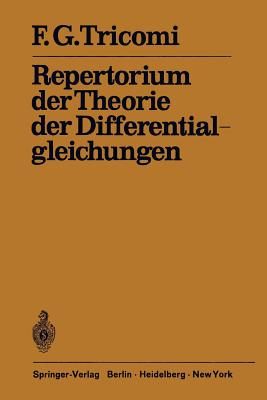 Repertorium Der Theorie Der Differentialgleichungen - Tricomi, F G