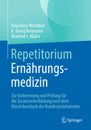 Repetitorium Ernhrungsmedizin: Zur Vorbereitung und Prfung fr die Zusatzweiterbildung