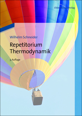 Repetitorium Thermodynamik - Schneider, Wilhelm, and Haas, Stefan, and Ponweiser, Karl