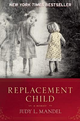 Replacement Child - Mandel, Judy L