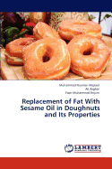 Replacement of Fat with Sesame Oil in Doughnuts and Its Properties